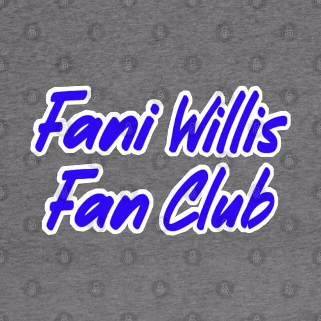 Fani Willis Fan Club - Front by SubversiveWare